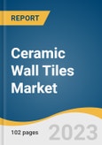 Ceramic Wall Tiles Market Size, Share & Trends Analysis Report by Dimensions (20 * 20, 30 * 30, 30 * 60), Application (Residential, Commercial, HORECA, Office), Region, and Segment Forecasts, 2023-2030- Product Image