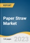 Paper Straw Market Size, Share & Trends Analysis Report by Material (Virgin Paper, Recycled Paper), Product Type (Non-Printed, Printed), Straw Length, Diameter, Sales Channel, End-use, Region, and Segment Forecasts, 2023-2023 - Product Thumbnail Image