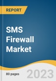 SMS Firewall Market Size, Share & Trends Analysis Report by Component (SMS Firewall Platform, Services), SMS Type (A2P Messaging, P2P Messaging), Deployment Mode (On-premise, Cloud), SMS Traffic, Region, and Segment Forecasts, 2023-2030- Product Image