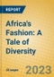 Africa's Fashion: A Tale of Diversity - Product Thumbnail Image