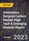 2024 Global Forecast for Ambulatory Surgical Centers Market (2025-2030 Outlook)-High Tech & Emerging Markets Report - Product Thumbnail Image