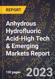 2024 Global Forecast for Anhydrous Hydrofluoric Acid (2025-2030 Outlook)-High Tech & Emerging Markets Report- Product Image