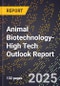 2025 Global Forecast for Animal Biotechnology (2026-2031 Outlook)-High Tech Outlook Report - Product Thumbnail Image