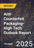 2025 Global Forecast for Anti-Counterfeit Packaging (Security Document And Event Ticketing) (2026-2031 Outlook)-High Tech Outlook Report- Product Image