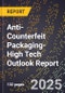 2025 Global Forecast for Anti-Counterfeit Packaging (Security Document And Event Ticketing) (2026-2031 Outlook)-High Tech Outlook Report - Product Thumbnail Image