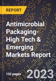 2024 Global Forecast for Antimicrobial Packaging (2025-2030 Outlook)-High Tech & Emerging Markets Report- Product Image