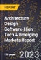 2024 Global Forecast for Architecture Design Software (2025-2030 Outlook)-High Tech & Emerging Markets Report - Product Image