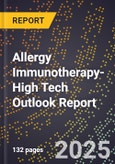 2025 Global Forecast for Allergy Immunotherapy (2026-2031 Outlook)-High Tech Outlook Report- Product Image