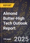 2025 Global Forecast for Almond Butter (2026-2031 Outlook)-High Tech Outlook Report - Product Thumbnail Image