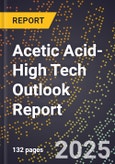 2025 Global Forecast for Acetic Acid (2026-2031 Outlook)-High Tech Outlook Report- Product Image