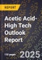 2025 Global Forecast for Acetic Acid (2026-2031 Outlook)-High Tech Outlook Report - Product Image