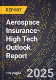 2025 Global Forecast for Aerospace Insurance (2026-2031 Outlook)-High Tech Outlook Report- Product Image