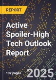 2025 Global Forecast for Active Spoiler (2026-2031 Outlook)-High Tech Outlook Report- Product Image