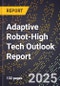 2025 Global Forecast for Adaptive Robot (2026-2031 Outlook)-High Tech Outlook Report - Product Image