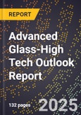 2025 Global Forecast for Advanced Glass (2026-2031 Outlook)-High Tech Outlook Report- Product Image