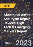 2024 Global Forecast for Abdominal Aortic Aneurysm (Aaa) Repair Devices (2025-2030 Outlook)-High Tech & Emerging Markets Report- Product Image