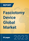 Fasciotomy Device Global Market Insights 2023, Analysis and Forecast to 2028, by Manufacturers, Regions, Technology, Application, Product Type- Product Image