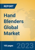 Hand Blenders Global Market Insights 2023, Analysis and Forecast to 2028, by Manufacturers, Regions, Technology, Application, Product Type- Product Image