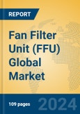 Fan Filter Unit (FFU) Global Market Insights 2024, Analysis and Forecast to 2029, by Manufacturers, Regions, Technology, Application, Product Type- Product Image