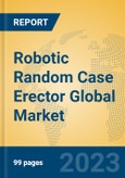 Robotic Random Case Erector Global Market Insights 2023, Analysis and Forecast to 2028, by Manufacturers, Regions, Technology, Application, Product Type- Product Image