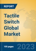 Tactile Switch Global Market Insights 2023, Analysis and Forecast to 2028, by Manufacturers, Regions, Technology, Product Type- Product Image