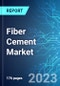 Fiber Cement Market: Analysis By Raw Material, By Curing Process, By Application, By Sector Usage By Region Size and Trends with Impact of COVID-19 and Forecast up to 2028 - Product Image