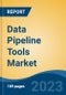 Data Pipeline Tools Market - Global Industry Size, Share, Trends, Opportunity, and Forecast, 2018-2028F - Product Thumbnail Image