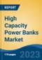 High Capacity Power Banks Market - Global Industry Size, Share, Trends, Opportunity, and Forecast, 2018-2028F - Product Thumbnail Image