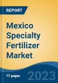 Mexico Specialty Fertilizer Market, By Region, Competition, Forecast and Opportunities, 2018-2028F- Product Image