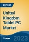 United Kingdom Tablet PC Market, By Region, Competition, Forecast and Opportunities, 2018-2028F - Product Thumbnail Image