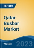 Qatar Busbar Market, By Region, Competition, Forecast and Opportunities, 2018-2028F- Product Image