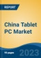 China Tablet PC Market, By Region, Competition, Forecast and Opportunities, 2018-2028F - Product Thumbnail Image