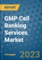 GMP Cell Banking Services Market - Global Industry Analysis, Size, Share, Growth, Trends, and Forecast 2031 - By Product, Technology, Grade, Application, End-user, Region: (North America, Europe, Asia Pacific, Latin America and Middle East and Africa) - Product Thumbnail Image