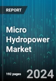 Micro Hydropower Market by Plant Type, Component, Application - Global Forecast 2025-2030- Product Image