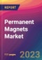 Permanent Magnets Market Size, Market Share, Application Analysis, Regional Outlook, Growth Trends, Key Players, Competitive Strategies and Forecasts, 2023-2031 - Product Thumbnail Image