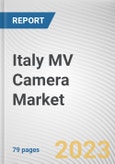 Italy MV Camera Market By Vision type, By Sensor Type, By Platform Type, By Camera Type, By Application, By End Users: Opportunity Analysis and Industry Forecast, 2022-2031- Product Image