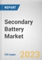 Secondary Battery Market By Type, By Application, By Industry Vertical: Global Opportunity Analysis and Industry Forecast, 2023-2032 - Product Thumbnail Image