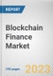 Blockchain Finance Market By Type, By Application: Global Opportunity Analysis and Industry Forecast, 2023-2032 - Product Thumbnail Image