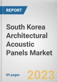 South Korea Architectural Acoustic Panels Market By Material, By Type, By End-users: Opportunity Analysis and Industry Forecast, 2022-2031- Product Image