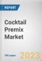 Cocktail Premix Market By Type, By Application, By Distribution Channel: Global Opportunity Analysis and Industry Forecast, 2023-2032 - Product Thumbnail Image