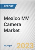 Mexico MV Camera Market By Vision type, By Sensor Type, By Platform Type, By Camera Type, By Application, By End Users: Opportunity Analysis and Industry Forecast, 2022-2031- Product Image