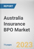 Australia Insurance BPO Market By Type, By Enterprise Size, By Application: Opportunity Analysis and Industry Forecast, 2023-2032- Product Image