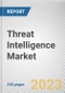 Threat Intelligence Market By Component, By Applications, By Deployment Mode, By Organization Size, By Vertical: Global Opportunity Analysis and Industry Forecast, 2023-2032 - Product Thumbnail Image
