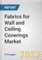 Fabrics for Wall and Ceiling Coverings Market By Fabrics, By Application: Global Opportunity Analysis and Industry Forecast, 2023-2032 - Product Thumbnail Image