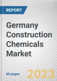 Germany Construction Chemicals Market By Type, By End-use Industry: Opportunity Analysis and Industry Forecast, 2023-2032- Product Image