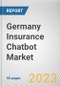 Germany Insurance Chatbot Market By Type, By User Interface: Opportunity Analysis and Industry Forecast, 2023-2032 - Product Image
