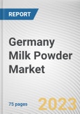 Germany Milk Powder Market By Type, By Application: Opportunity Analysis and Industry Forecast, 2022-2031- Product Image