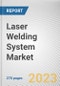 Laser Welding System Market By Laser Type, By Power, By Application: Global Opportunity Analysis and Industry Forecast, 2023-2032 - Product Thumbnail Image