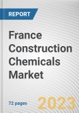 France Construction Chemicals Market By Type, By End-use Industry: Opportunity Analysis and Industry Forecast, 2023-2032- Product Image