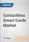 Contactless Smart Cards Market By Type, By Functionality, By Industry Vertical: Global Opportunity Analysis and Industry Forecast, 2023-2032 - Product Thumbnail Image